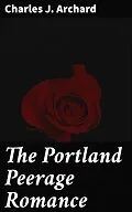 E-Book (epub) The Portland Peerage Romance von Charles J. Archard