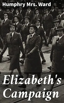 E-Book (epub) Elizabeth's Campaign von Humphry Mrs. Ward