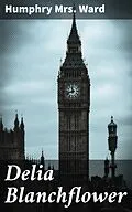 E-Book (epub) Delia Blanchflower von Humphry Mrs. Ward