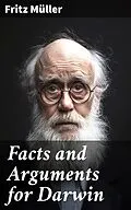 E-Book (epub) Facts and Arguments for Darwin von Fritz Müller