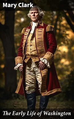 E-Book (epub) The Early Life of Washington von Mary Clark