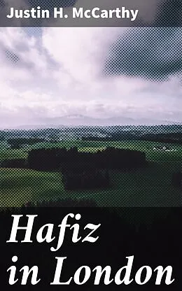 E-Book (epub) Hafiz in London von Justin H. McCarthy