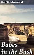E-Book (epub) Babes in the Bush von Rolf Boldrewood