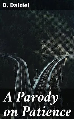 E-Book (epub) A Parody on Patience von D. Dalziel