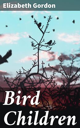 eBook (epub) Bird Children de Elizabeth Gordon