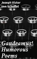 E-Book (epub) Gaudeamus! Humorous Poems von Joseph Victor von Scheffel