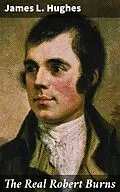 E-Book (epub) The Real Robert Burns von James L. Hughes