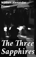 E-Book (epub) The Three Sapphires von William Alexander Fraser