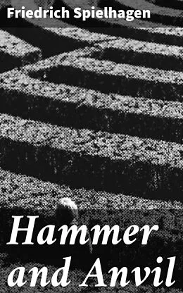 E-Book (epub) Hammer and Anvil von Friedrich Spielhagen