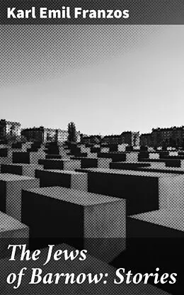 E-Book (epub) The Jews of Barnow: Stories von Karl Emil Franzos