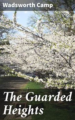 E-Book (epub) The Guarded Heights von Wadsworth Camp