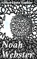 E-Book (epub) Noah Webster von Horace Elisha Scudder
