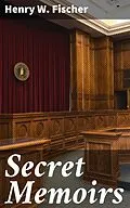 E-Book (epub) Secret Memoirs von Henry W. Fischer