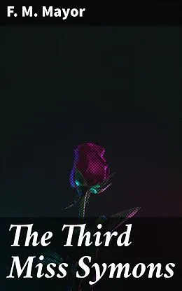 E-Book (epub) The Third Miss Symons von F. M. Mayor