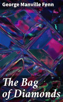 eBook (epub) The Bag of Diamonds de George Manville Fenn