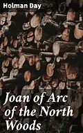 E-Book (epub) Joan of Arc of the North Woods von Holman Day