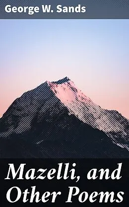 E-Book (epub) Mazelli, and Other Poems von George W. Sands