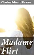 E-Book (epub) Madame Flirt von Charles Edward Pearce
