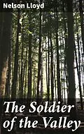 E-Book (epub) The Soldier of the Valley von Nelson Lloyd