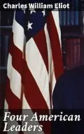 E-Book (epub) Four American Leaders von Charles William Eliot