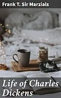 E-Book (epub) Life of Charles Dickens von Frank T. Sir Marzials