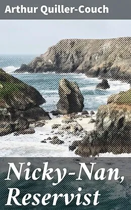 E-Book (epub) Nicky-Nan, Reservist von Arthur Quiller-Couch
