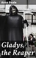 E-Book (epub) Gladys, the Reaper von Anne Beale
