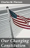 E-Book (epub) Our Changing Constitution von Charles W. Pierson
