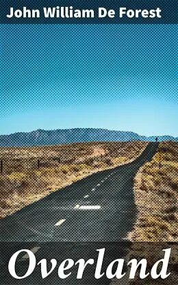 E-Book (epub) Overland von John William De Forest