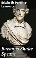 E-Book (epub) Bacon is Shake-Speare von Edwin Sir Durning-Lawrence