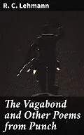 E-Book (epub) The Vagabond and Other Poems from Punch von R. C. Lehmann
