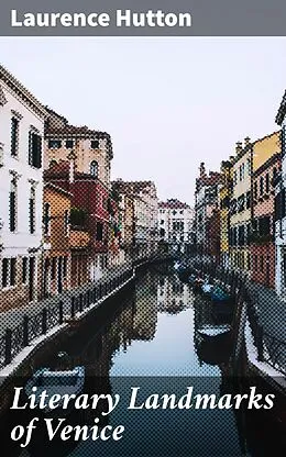 E-Book (epub) Literary Landmarks of Venice von Laurence Hutton