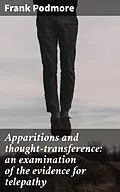 E-Book (epub) Apparitions and thought-transference: an examination of the evidence for telepathy von Frank Podmore