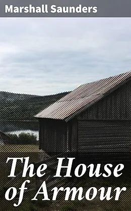E-Book (epub) The House of Armour von Marshall Saunders