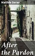 E-Book (epub) After the Pardon von Matilde Serao