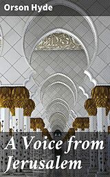 E-Book (epub) A Voice from Jerusalem von Orson Hyde