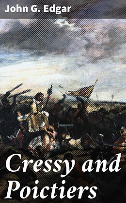 eBook (epub) Cressy and Poictiers de John G. Edgar