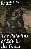 E-Book (epub) The Paladins of Edwin the Great von Clements R. Sir Markham