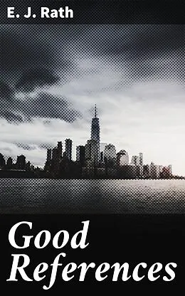 E-Book (epub) Good References von E. J. Rath