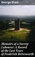 E-Book (epub) Memoirs of a Surrey Labourer: A Record of the Last Years of Frederick Bettesworth von George Sturt