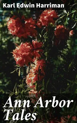 E-Book (epub) Ann Arbor Tales von Karl Edwin Harriman