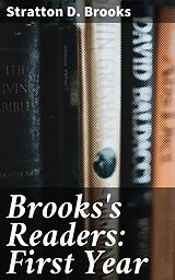 eBook (epub) Brooks's Readers: First Year de Stratton D. Brooks