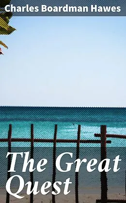 E-Book (epub) The Great Quest von Charles Boardman Hawes