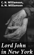 E-Book (epub) Lord John in New York von A. M. Williamson, C. N. Williamson