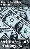 E-Book (epub) Get-Rich-Quick Wallingford von George Randolph Chester