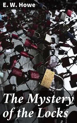 E-Book (epub) The Mystery of the Locks von E. W. Howe