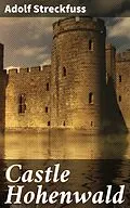E-Book (epub) Castle Hohenwald von Adolf Streckfuss