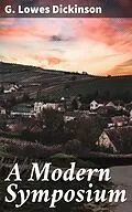 E-Book (epub) A Modern Symposium von G. Lowes Dickinson