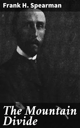 E-Book (epub) The Mountain Divide von Frank H. Spearman