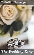 E-Book (epub) The Wedding Ring von T. De Witt Talmage